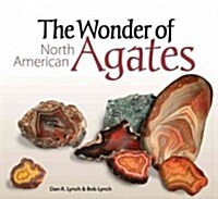The Wonder of North American Agates (Paperback)