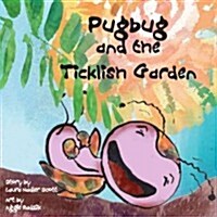 Pugbug and the Ticklish Garden (Hardcover)