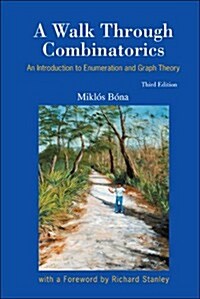 Walk Through Combinatorics, A: An Introduction to Enumeration and Graph Theory (Third Edition) (Paperback)