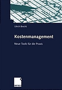 Kostenmanagement: Neue Tools F? Die Praxis (Paperback, 2005)