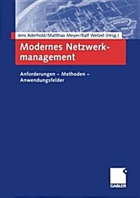 Modernes Netzwerkmanagement: Anforderungen -- Methoden -- Anwendungsfelder (Paperback, 2005)