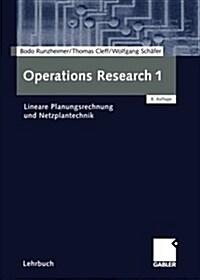 Operations Research 1: Lineare Planungsrechnung Und Netzplantechnik (Paperback, 8, 8., Vollst. Ube)
