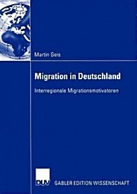 Migration in Deutschland: Interregionale Migrationsmotivatoren (Paperback, 2005)