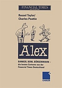Alex: Banker, Boni, B?senwahn -- Die Besten Cartoons Aus Der Financial Times Deutschland (Paperback, 2005)