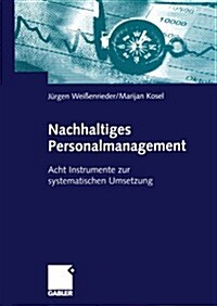 Nachhaltiges Personalmanagement: Acht Instrumente Zur Systematischen Umsetzung (Paperback, 2005)