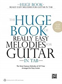 The Huge Book of Really Easy Melodies for Guitar in Tab: The Most Famous Melodies of All Time Arranged for Easy Guitar (Paperback)