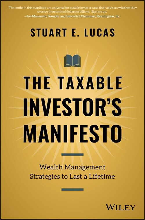 The Taxable Investors Manifesto: Wealth Management Strategies to Last a Lifetime (Hardcover)