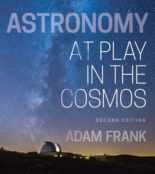 Astronomy: At Play in the Cosmos (Paperback, 2)