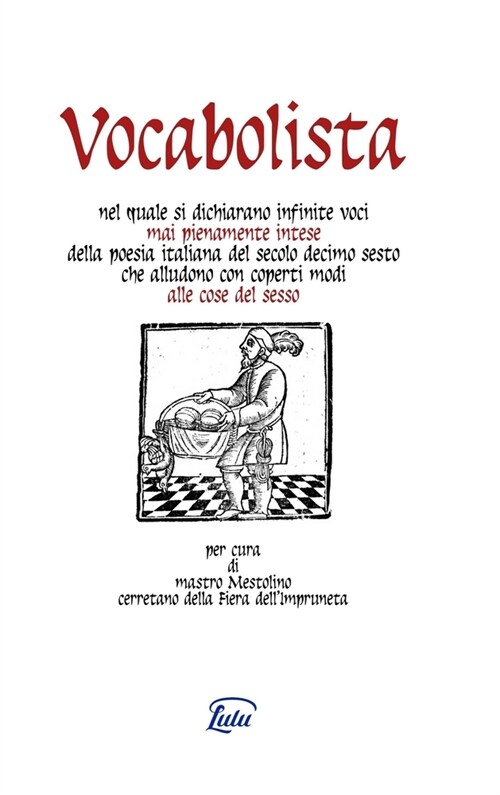﻿Vocabolista nel quale si dichiarano infinite voci mai pienamente intese della poesia italiana del secolo decimo sesto che alludono con coperti (Hardcover)