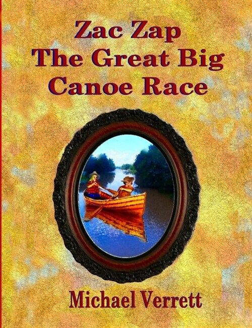 Zac Zap The Great Big Canoe Race (Paperback)