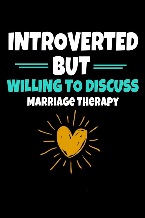 Introverted But Willing To Discuss Marriage Therapy: Blank Lined Journal Gift For Marriage Therapist (Paperback)