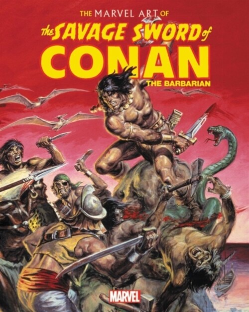 The Marvel Art of Savage Sword of Conan (Hardcover)