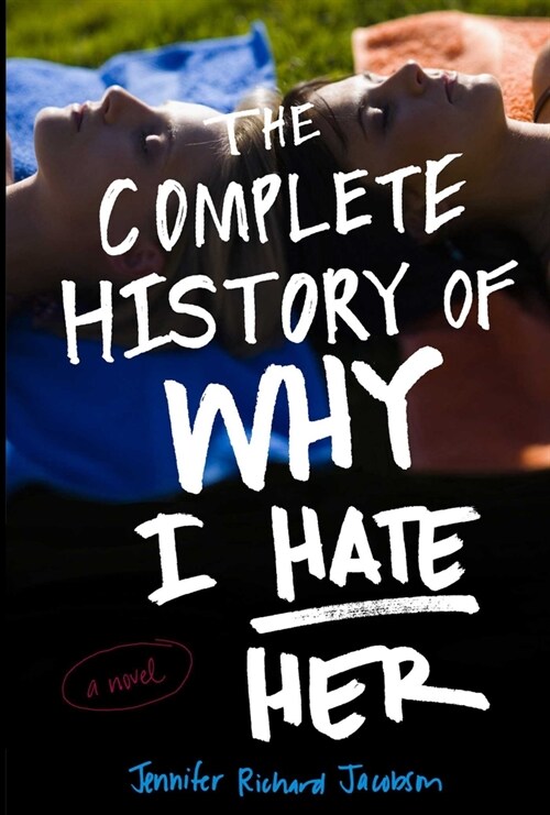 The Complete History of Why I Hate Her (Paperback)