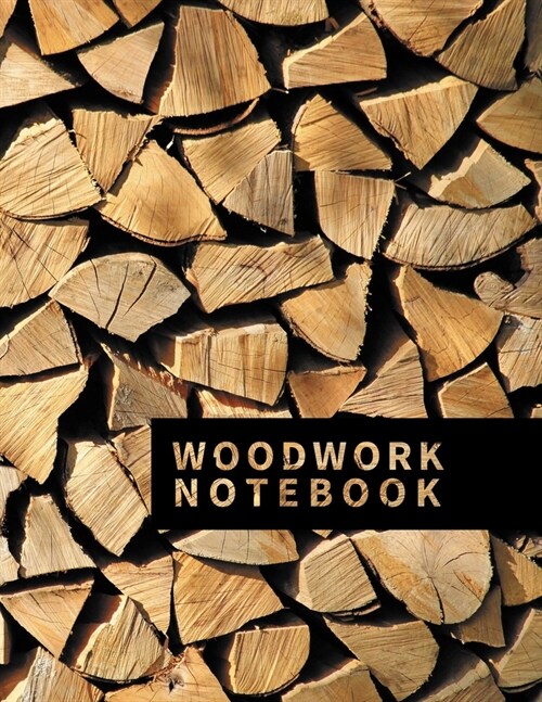 Woodwork Notebook: Country Style Notebook - Firewood, Choppedwood Journal 8.5x11 inch. 110 Quad Ruled Graph Pages (Paperback)