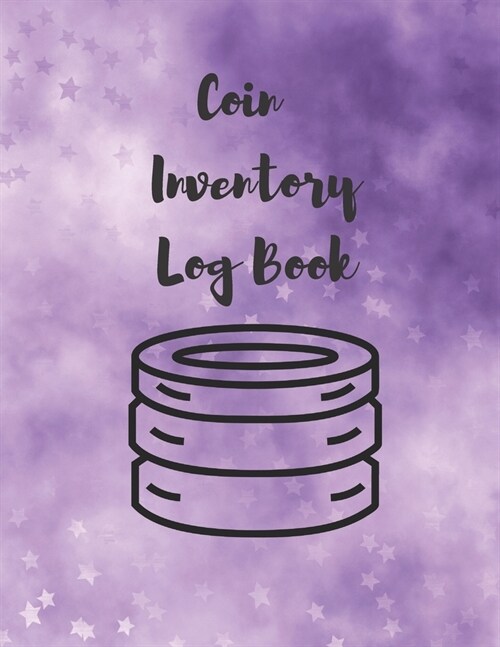 Coin Inventory Log Book: Cataloguing Collections Journal / Diary / Sheet / Notebook (Management For Financial Institutions, Business & Personal (Paperback)