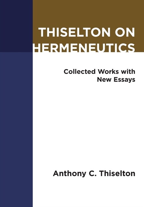 Thiselton on Hermeneutics: Collected Works with New Essays (Paperback)