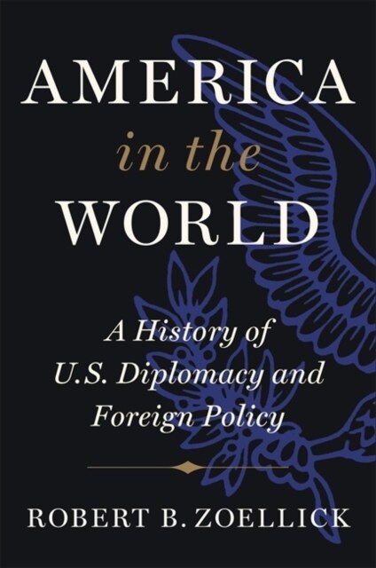 America in the World: A History of U.S. Diplomacy and Foreign Policy (Hardcover)