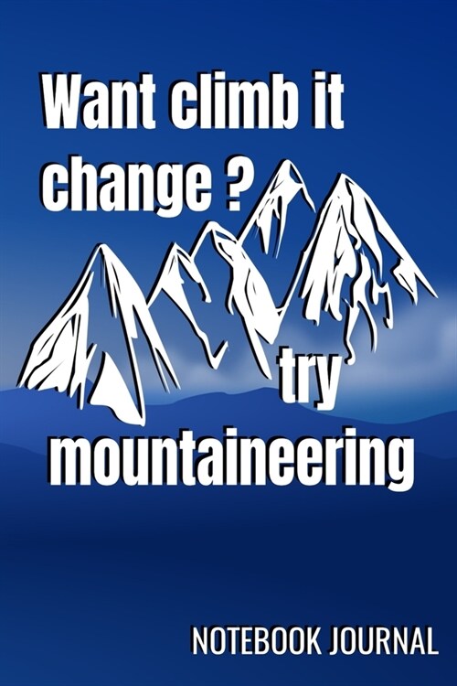 Climb it Change: Mountaineers Climate Change and Global Warming Notebook Journal (Paperback)