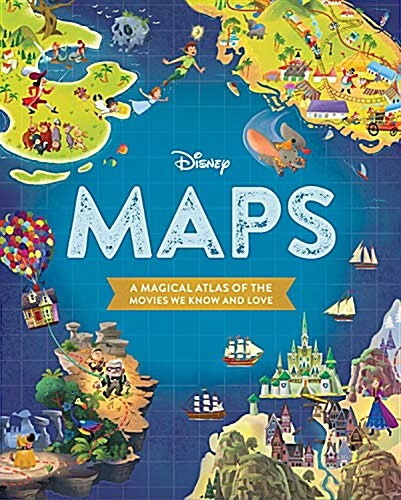 Disney Maps: A Magical Atlas of the Movies We Know and Love (Hardcover)