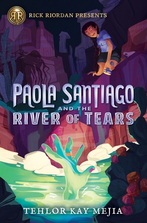 Rick Riordan Presents: Paola Santiago and the River of Tears-A Paola Santiago Novel Book 1 (Hardcover)