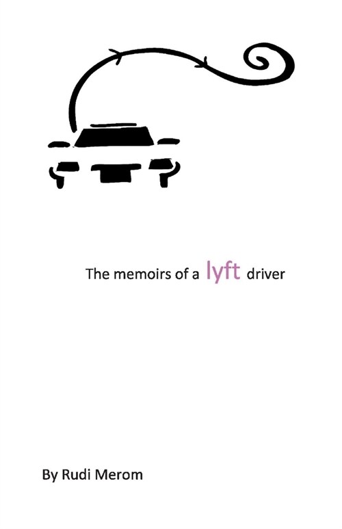 The Memoir of a Lyft Driver (Paperback)