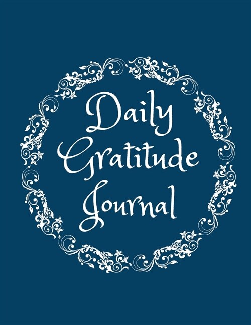 Daily Gratitude Journal: 52 Week Inspirational Journal to Being More Positive & Having Less Stress (Paperback)