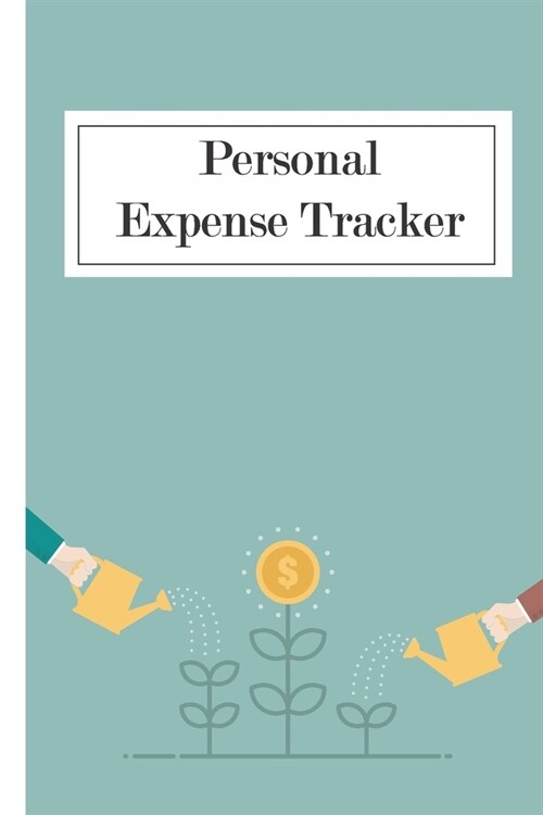 Personal expense tracker: Expense tracker bill organizer notebook to manage personal finance (120 pages - 6 x 9) Finance Journal planning work (Paperback)