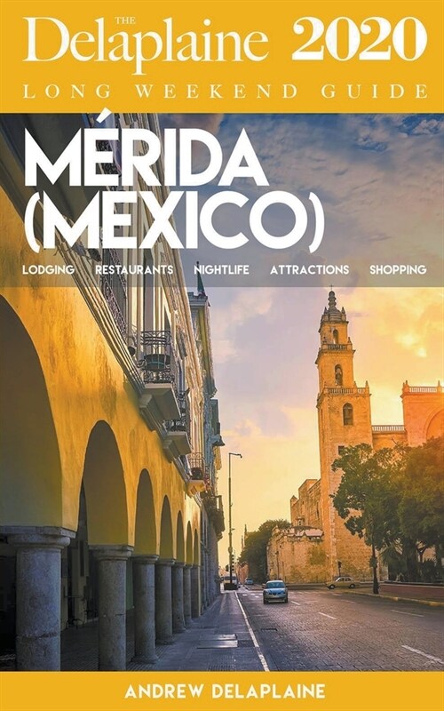 Merida - The Delaplaine 2020 Long Weekend Guide (Paperback)