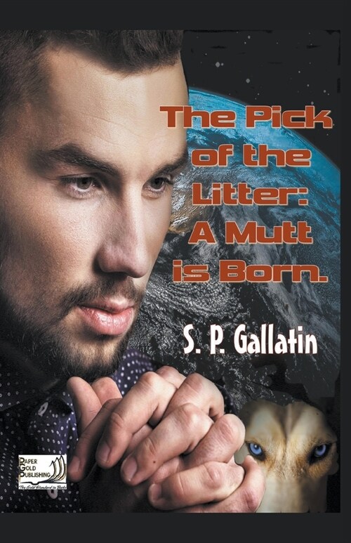 Pick of the Litter: A Mutt is Born (Paperback)