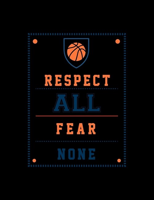 Respect All Fear None: Basketball Skills and Drills Book Middle School Coaching Notebook Featuring Blank CourtPages (Paperback)