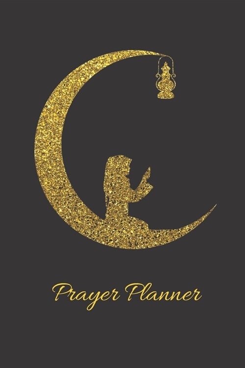 Prayer Planner: Prayer Journal Islam Muslims Muhammad Planner Arabic Ramadan (Paperback)