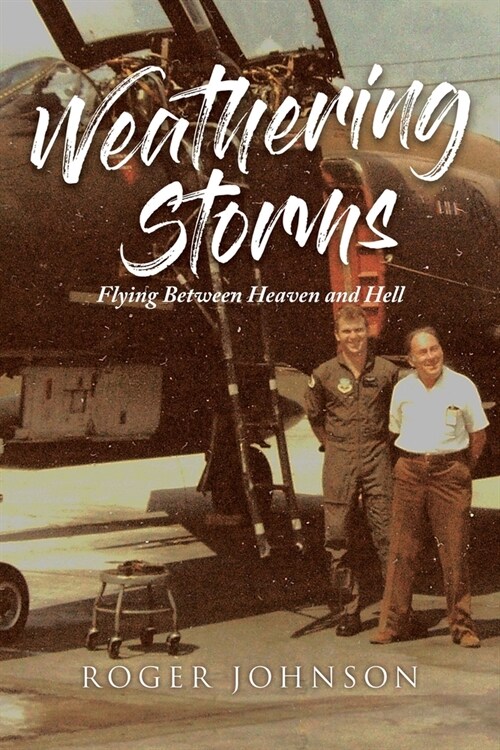 Weathering Storms: Flying Between Heaven and Hell (Paperback)