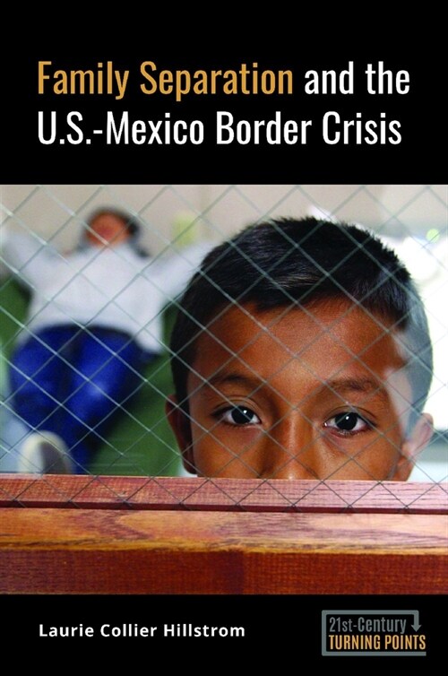 Family Separation and the U.S.-Mexico Border Crisis (Hardcover)