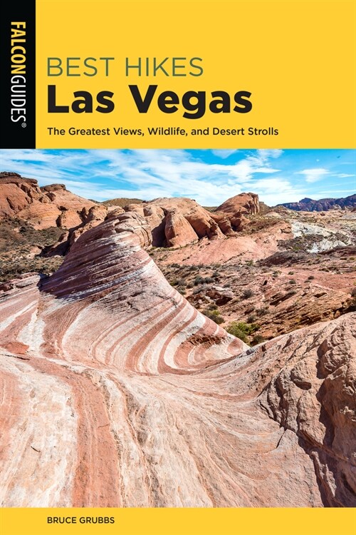 Best Hikes Las Vegas: The Greatest Views, Wildlife, and Desert Strolls (Paperback, 2)