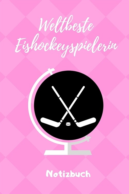 Weltbeste Eishockeyspielerin Notizbuch: A5 Notizbuch LINIERT Geschenk f? Eishockeybuch - Eishockey Fans - Training - Geschenkidee - Wintersport - Sch (Paperback)