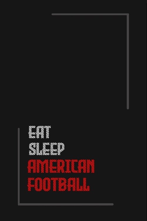 Eat Sleep american football Repeat journal: Notebook journal american football Includes lined journal & american football Monthly Overview / Gift for (Paperback)