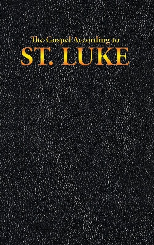 The Gospel According to ST. LUKE (Hardcover)