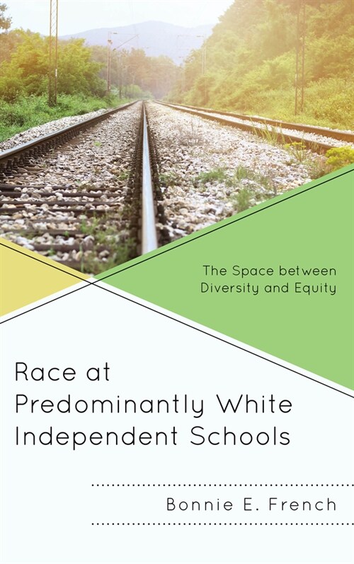 Race at Predominantly White Independent Schools: The Space Between Diversity and Equity (Paperback)