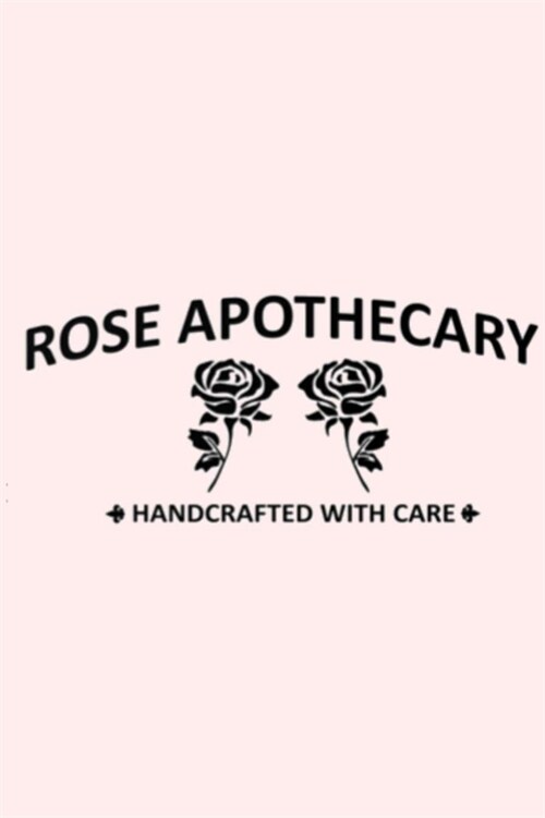 Rose Apothecary Handcrafted with Care: 6X9 Journal, Lined Notebook, 110 Pages - Cute and Funny on Light Pink (Paperback)