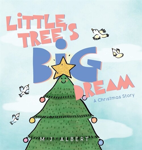 Little Trees Big Dream: A Christmas Story (Hardcover)