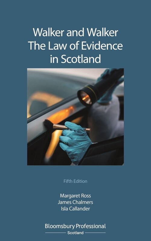 Walker and Walker: The Law of Evidence in Scotland (Paperback, 5 ed)