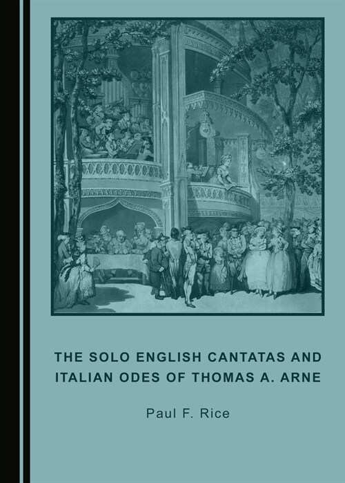 The Solo English Cantatas and Italian Odes of Thomas A. Arne (Hardcover)