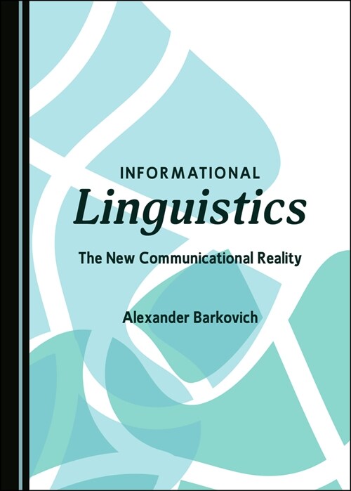 Informational Linguistics: The New Communicational Reality (Hardcover)