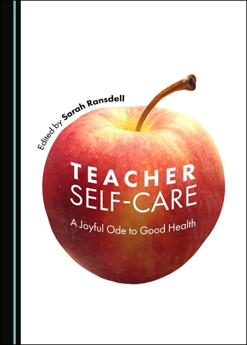 Teacher Self-Care: A Joyful Ode to Good Health (Hardcover)