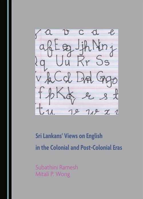 Sri Lankans Views on English in the Colonial and Post-Colonial Eras (Hardcover)