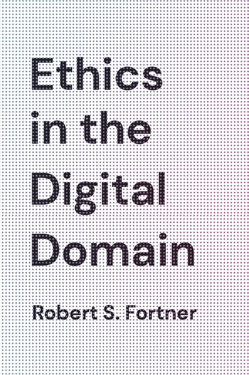 Ethics in the Digital Domain (Hardcover)