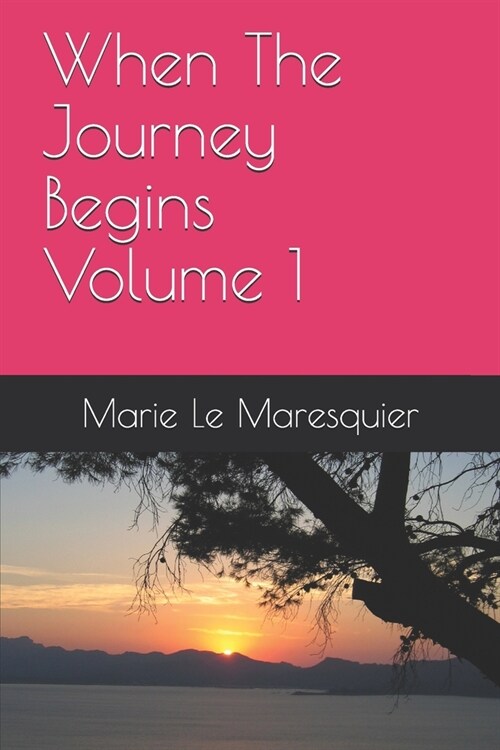 When The Journey Begins Volume 1 (Paperback)