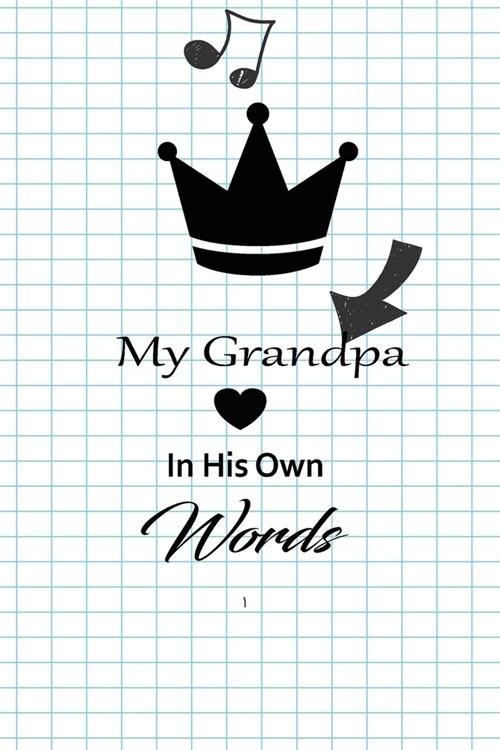 My Grandpa in his own words: A guided journal to tell me your memories, keepsake questions.This is a great gift to Dad, grandpa, granddad, father a (Paperback)