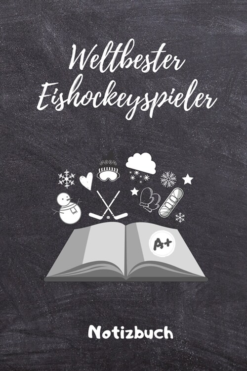 Weltbester Eishockeyspieler Notizbuch: A5 Notizbuch TAGEBUCH Geschenk f? Eishockeybuch - Eishockey Fans - Training - Geschenkidee - Wintersport - Sch (Paperback)