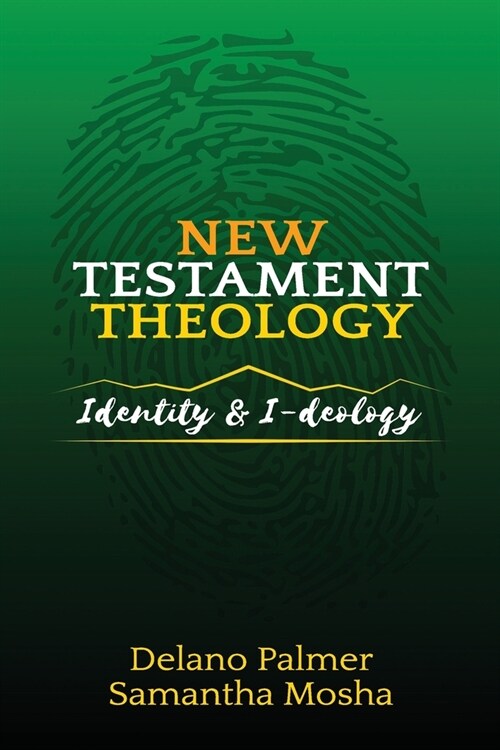New Testament Theology: Identity and I-deology (Paperback)